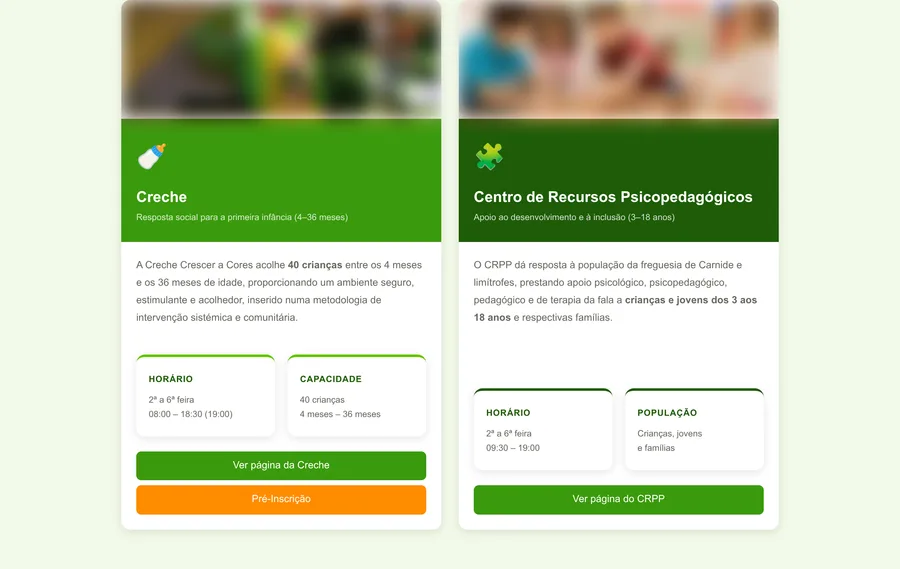 Dois cartões de valência. Creche, para crianças dos 4 aos 36 meses, com horário, capacidade de 40 crianças e os botões Ver página da Creche e Pré-Inscrição. Centro de Recursos Psicopedagógicos, dos 3 aos 18 anos, com horário, população e botão Ver página do CRPP. As fotografias do topo estão esbatidas.